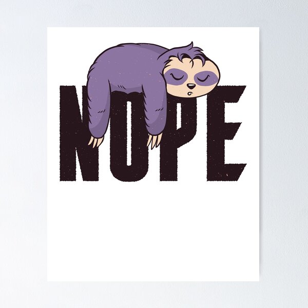 Aperçu de l'œuvre NOPE Today Not Funny Sloth créée et vendue par AaaleXX.