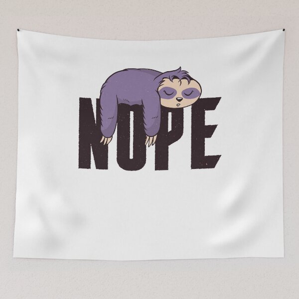 Item preview, NOPE Today Not Funny Sloth designed and sold by AaaleXX.