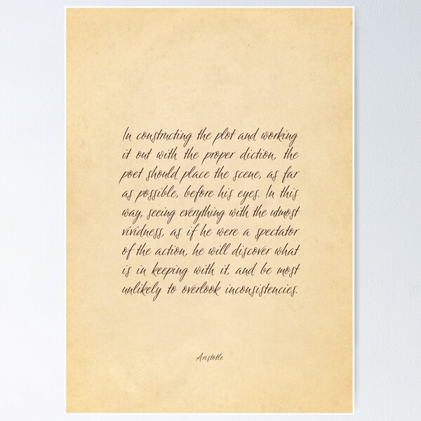 Item preview, In constructing the plot and working it out with the proper diction, the poet should… - Aristotle designed and sold by calligraphygfx.