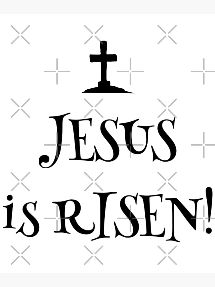 “Jesus is Risen, Cross, Mark 16:6 " Poster for Sale by bugtalk | Redbubble