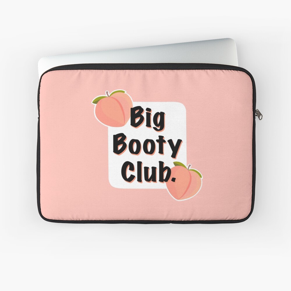 Big booty club