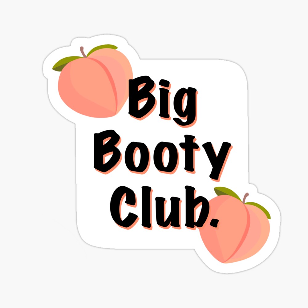 Big booty club