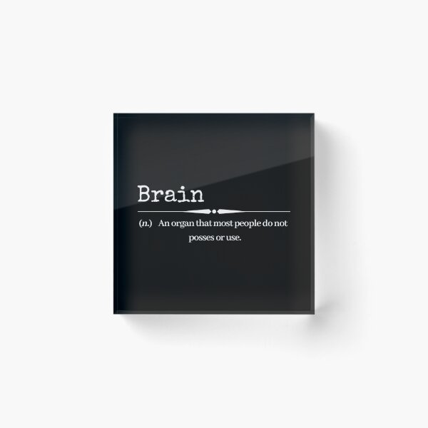 Item preview, Brain - An Organ That Most People Do Not Posses or Use designed and sold by RivalUnchanined.