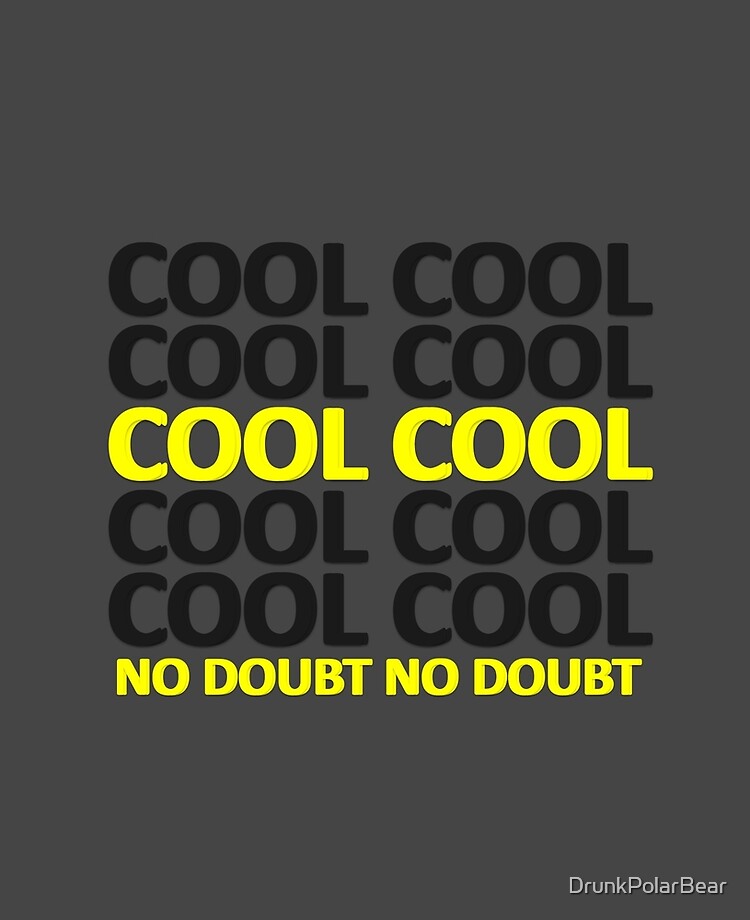 Brooklyn Nine Nine Cool Cool No Doubt Quote Ipad Case Skin By Drunkpolarbear Redbubble