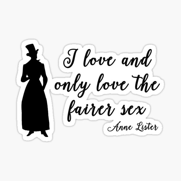 Anne Listers I Love And Only Love The Fairer Sex Sticker By