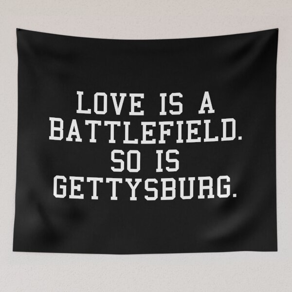 Item preview, Love is a Battlefield. So is Gettysburg. designed and sold by beardsbayonets.
