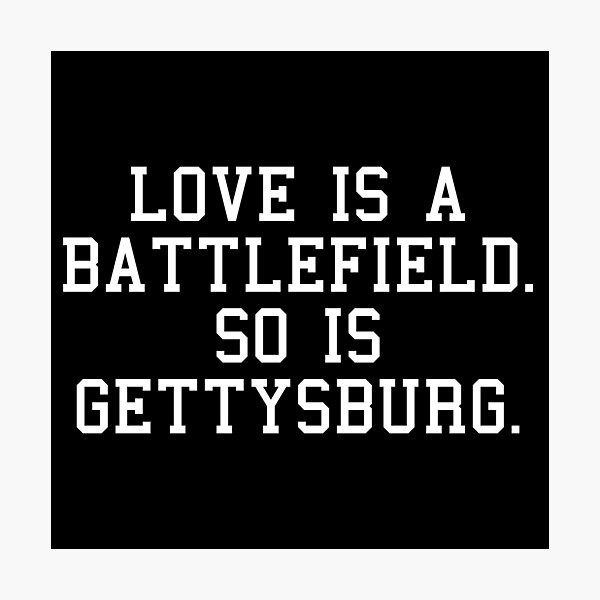 Item preview, Love is a Battlefield. So is Gettysburg. designed and sold by beardsbayonets.