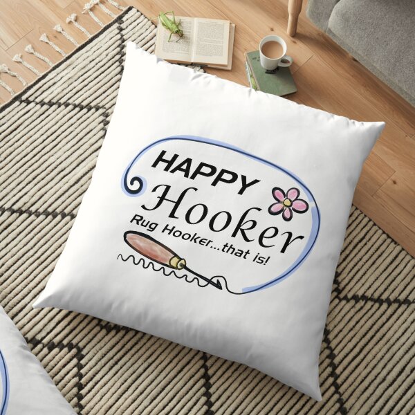 Happy Hooker, Rug Hooker Floor Pillow