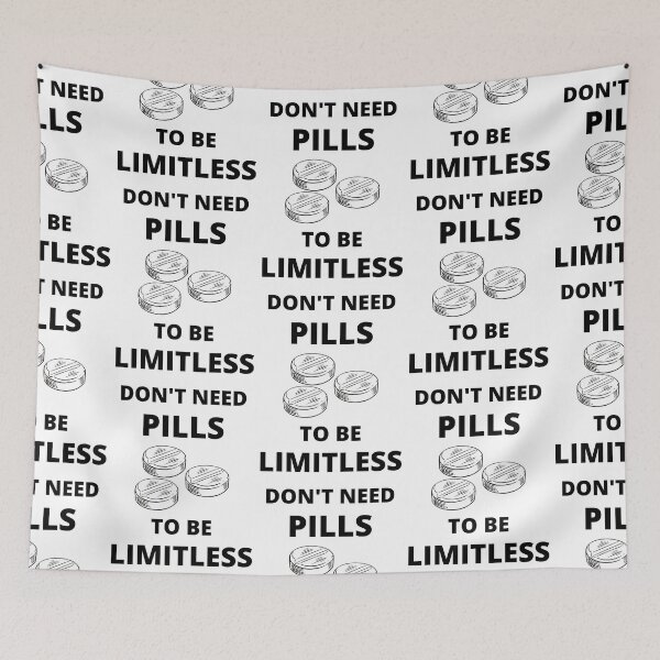 Item preview, Dont need Pills to be Limitless designed and sold by RIVEofficial.