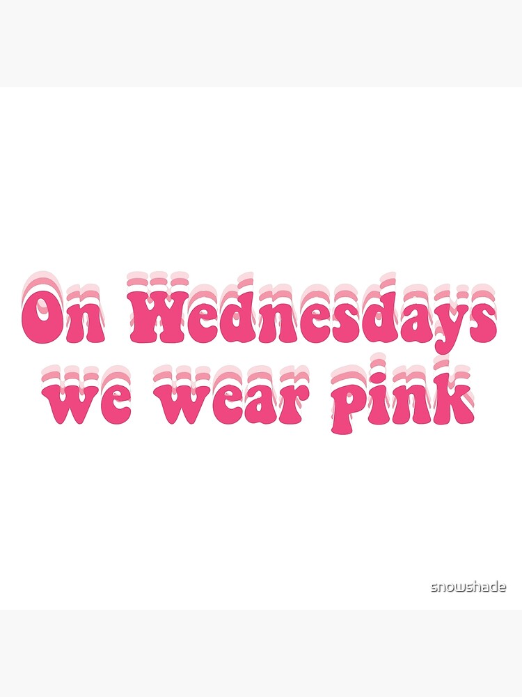 On Wednesdays We Wear Pink Quote On Wednesday We Wear Pink Mean Girls Quote" Greeting Card By Snowshade |  Redbubble