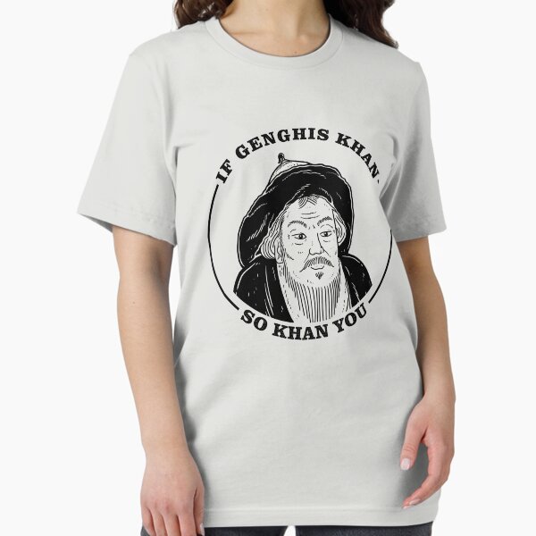 Item preview, If Genghis Khan, So Khan You designed and sold by Yipptee Shirts.