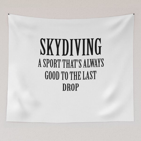 Item preview, Skydiving A Sport That's Always Good To The Last Drop designed and sold by ByTekk.