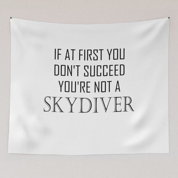 Item preview, If At First You Don't Succeed You're Not A Skydiver designed and sold by ByTekk.