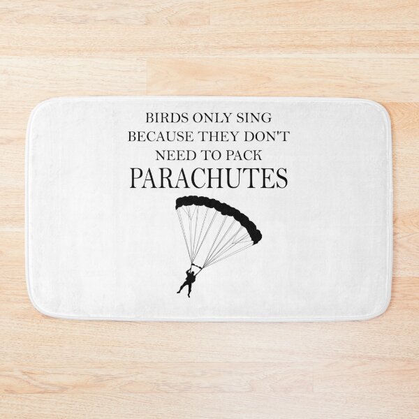 Item preview, Birds Only Sing Because They Don't Need To Pack Parachutes designed and sold by ByTekk.