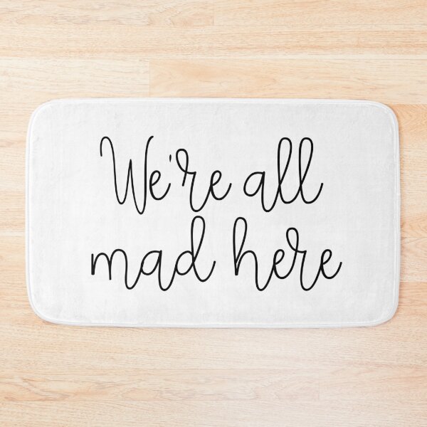 Item preview, We're all mad here designed and sold by TheLemonBox.