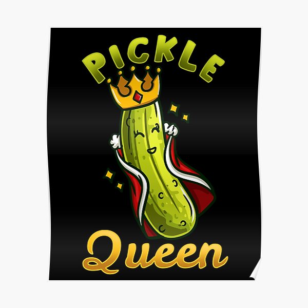 Pickles Queen Posters Redbubble