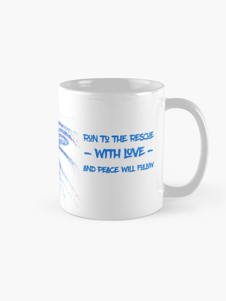 Alternate view of Run to the rescue with love and peace will follow Mug