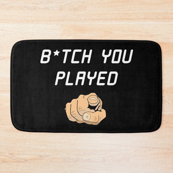 Item preview, You Played designed and sold by FabloFreshcoBar.