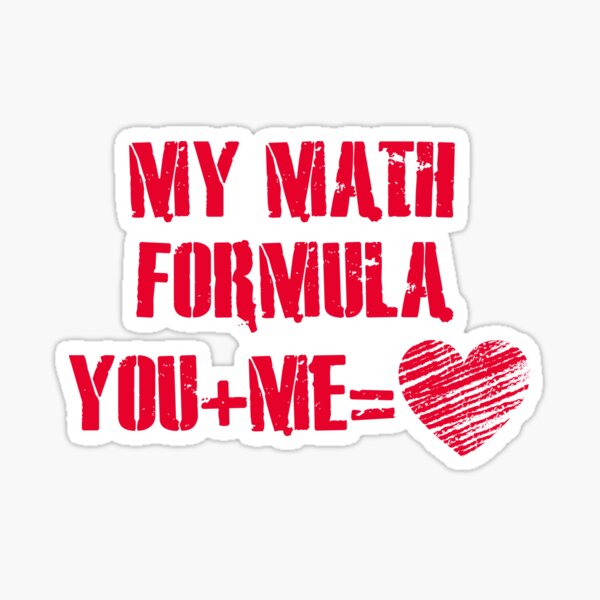 My math formula you plus me is equal to heart Sticker