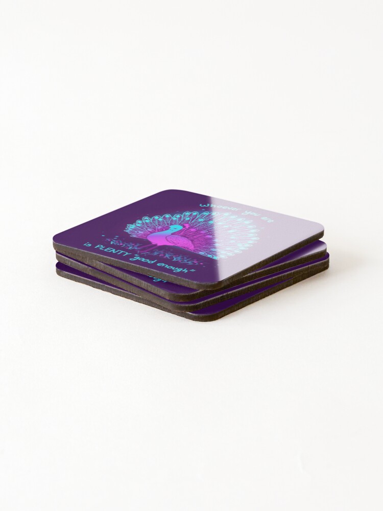 Alternate view of "whoever you are is PLENTY "good enough"" Neon Peacock Coasters (Set of 4)