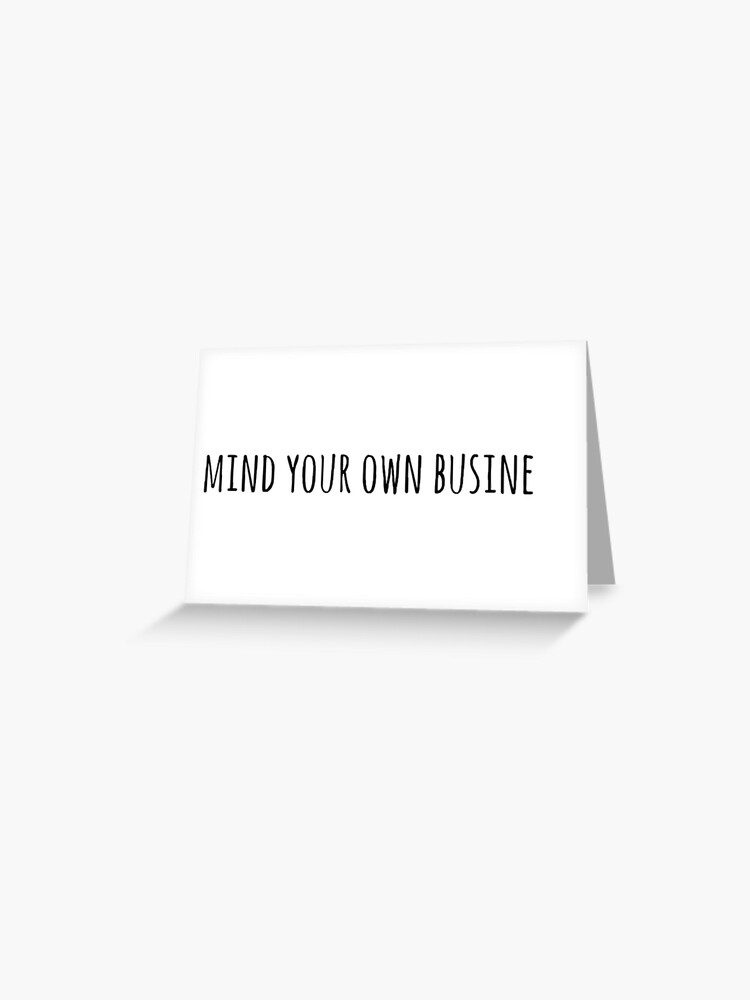 Mind: Your Own Business Accessories Greeting Card