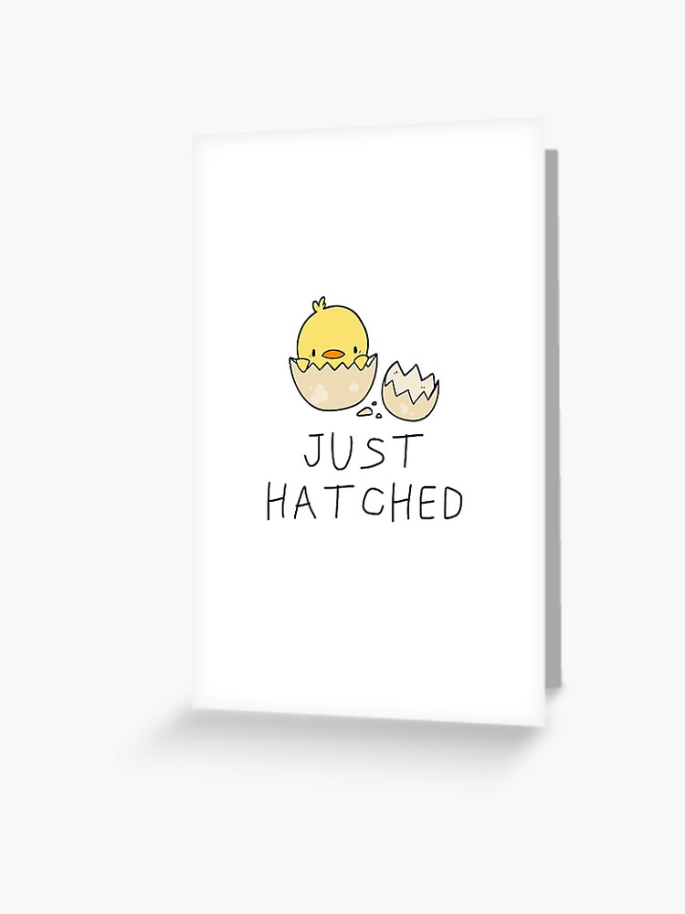 Just Hatched Greeting Card Just Hatched Greeting Card