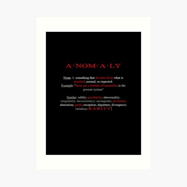 Anomaly Art Prints | Redbubble