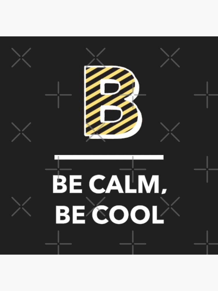 Be Calm Be Cool by Lehonani