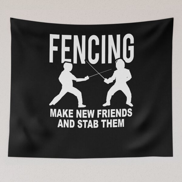Item preview, Fencing Make New Friends And Stab Them designed and sold by TooFlyDesign.