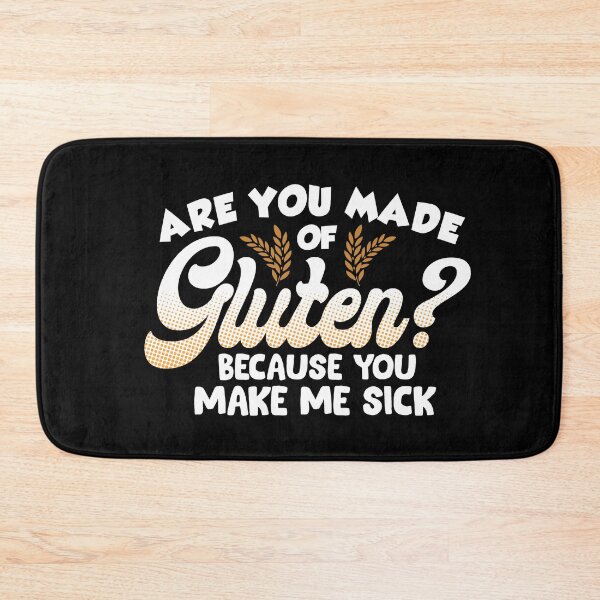 Item preview, Are You Made Of Gluten Because You Make Me Sick designed and sold by TooFlyDesign.