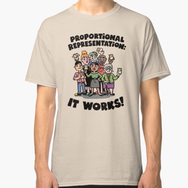 Proportional Representation: It works! For light background Classic T-Shirt