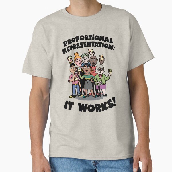 Proportional Representation: It works! For light background Classic T-Shirt