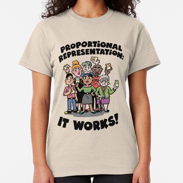 Proportional Representation: It works! For light background Classic T-Shirt