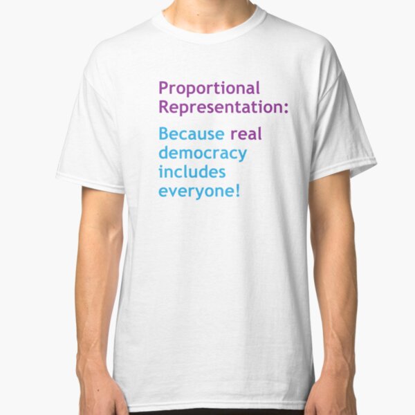 PR: Because Real Democracy Includes Everyone! For light backgrounds Classic T-Shirt