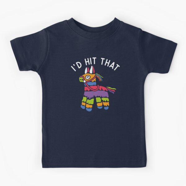 I'd Hit That Funny Pinata Double Meaning Comedy T Shirt 