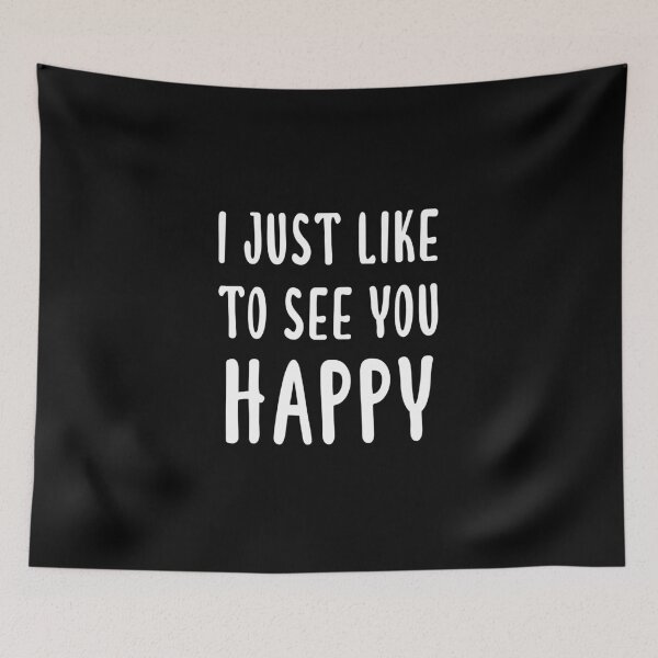 Item preview, I Just Like To See You Happy (Black) designed and sold by quoteedesigns.