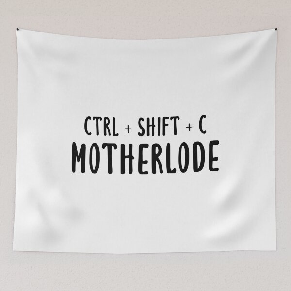 Item preview, Ctrl + Shift + C Motherlode designed and sold by quoteedesigns.