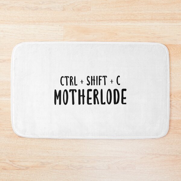 Item preview, Ctrl + Shift + C Motherlode designed and sold by quoteedesigns.