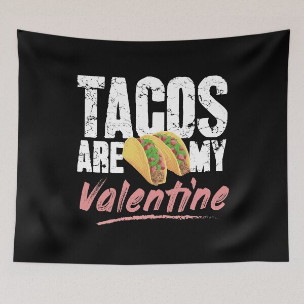Item preview, Tacos are my valentine designed and sold by Captain Mood.