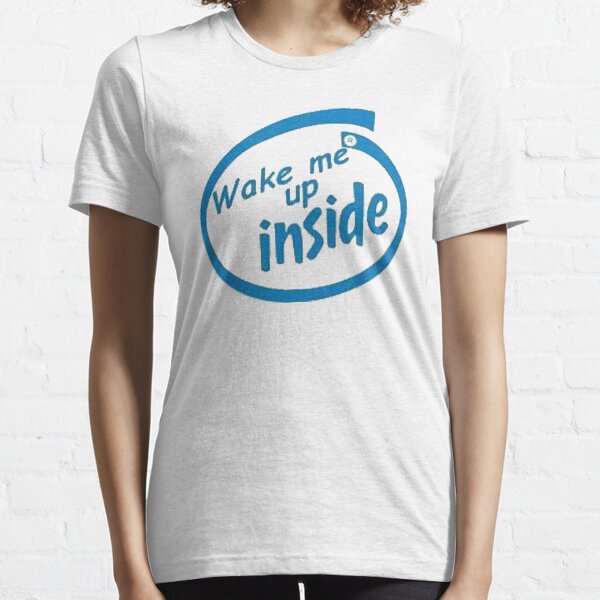 Wake me up inside Essential T-Shirt