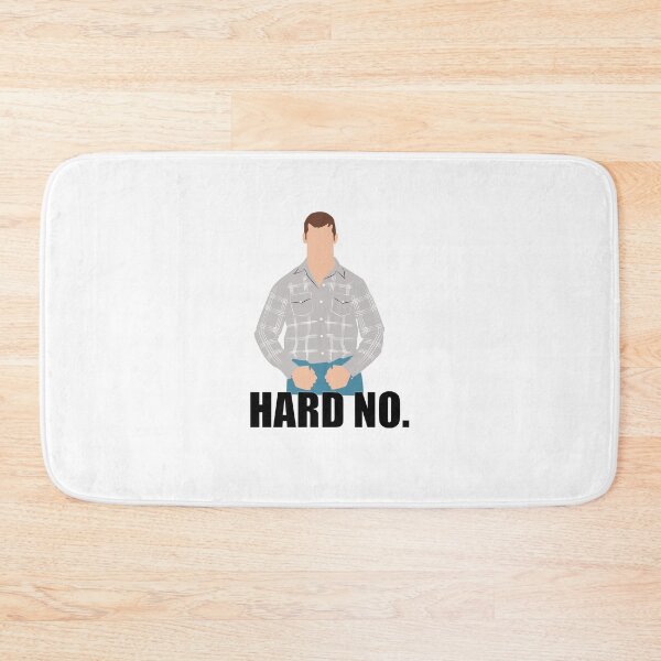 Item preview, That's a hard no. Letterkenny designed and sold by HeardUWereDead.