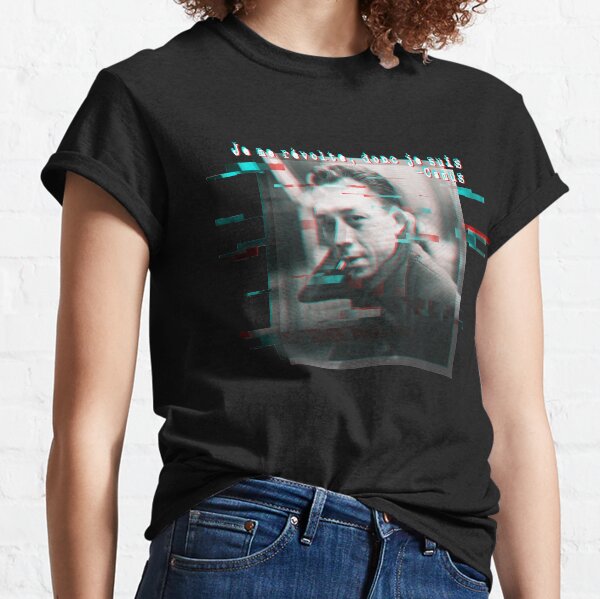 Je me révolte, donc je suis - Albert Camus Classic T-Shirt