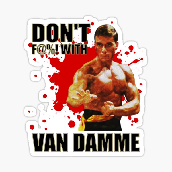 Ne pas F @%! Avec Jean Claude Van Damme Sticker