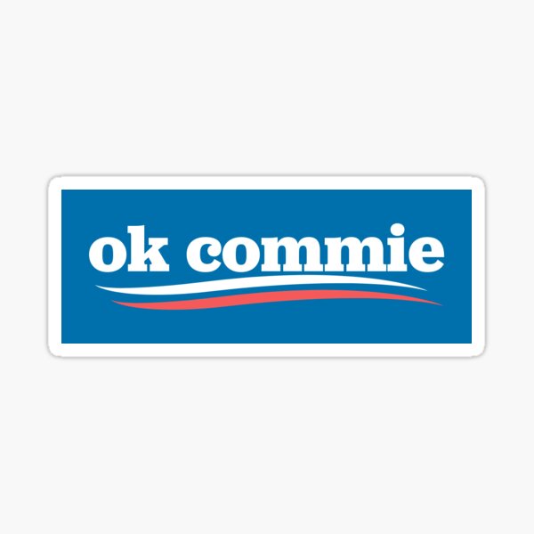 Ok Commie Anti-Communist Anti-Socialist Sticker