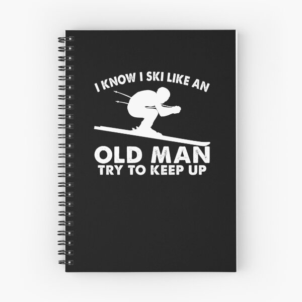 Item preview, I Know I Ski Like An Old Man Try To Keep Up designed and sold by TopDawgDesigns.