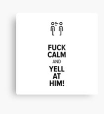 Fuck Calm And Yell At Her Metal Print