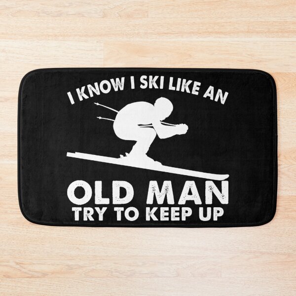 Item preview, I Know I Ski Like An Old Man Try To Keep Up designed and sold by TopDawgDesigns.