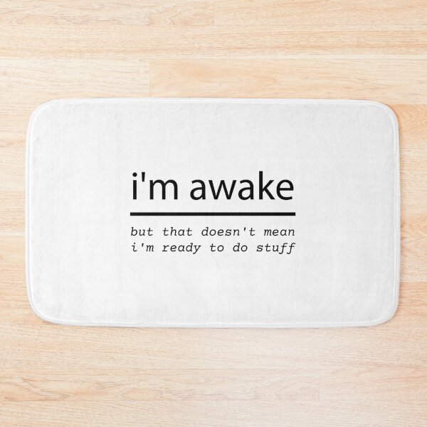 Item preview, Im Wake, Sarcastic, funny, slogan, trendy designed and sold by Minimalist Quotes and Sayings.