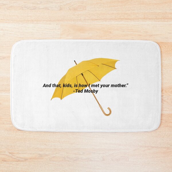 Item preview, how i met your mother Ted Mosby Quote  designed and sold by bluegray.