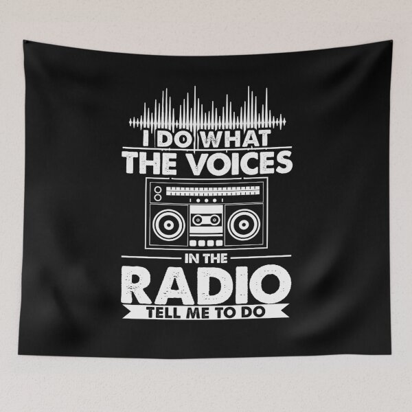 Item preview, I Do What The Voices In The Radio Tell Me To Do designed and sold by TopDawgDesigns.